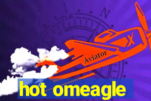 hot omeagle